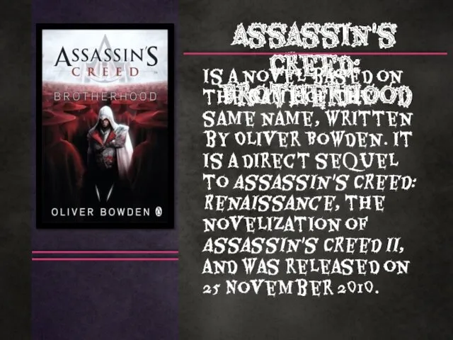 Assassin's Creed: Brotherhood Is a novel based on the game