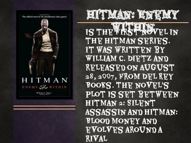 Hitman: Enemy Within Is the first novel in the Hitman
