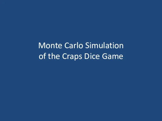 Monte Carlo Simulation of the Craps Dice Game
