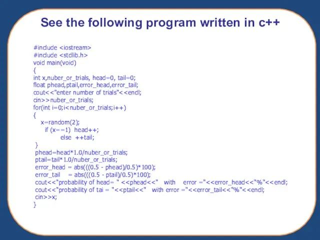 See the following program written in c++ #include #include void main(void) { int