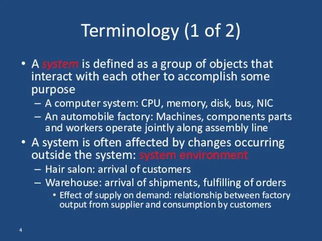 A system is defined as a group of objects that interact with each