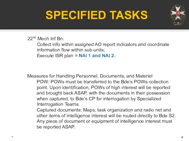 * SPECIFIED TASKS 22nd Mech Inf Bn: Collect info within