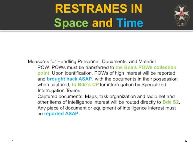 * RESTRANES IN Space and Time Measures for Handling Personnel,