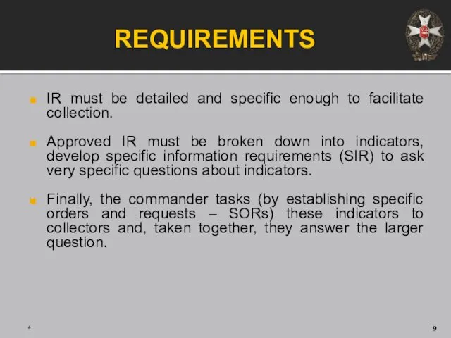 REQUIREMENTS IR must be detailed and specific enough to facilitate