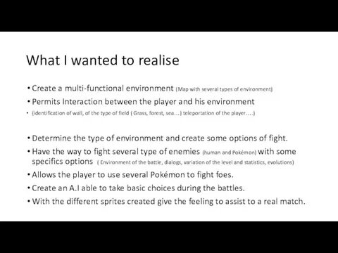 What I wanted to realise Create a multi-functional environment (Map