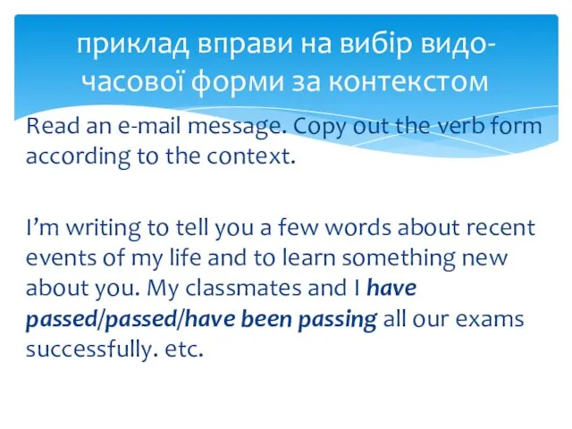 Read an e-mail message. Copy out the verb form according