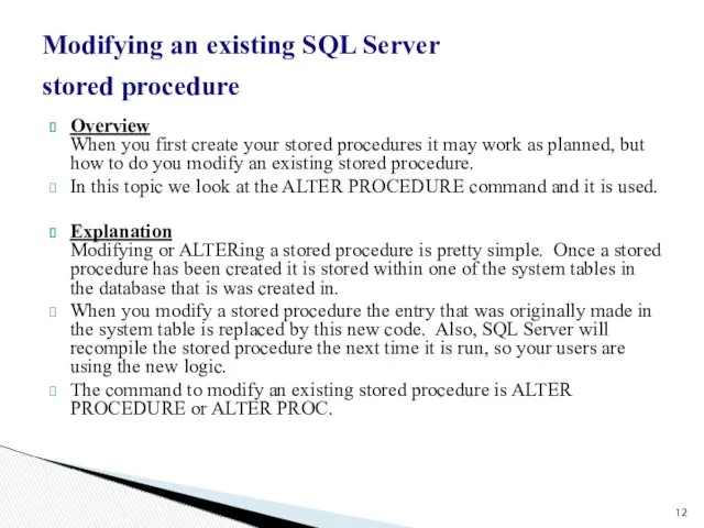 Modifying an existing SQL Server stored procedure Overview When you