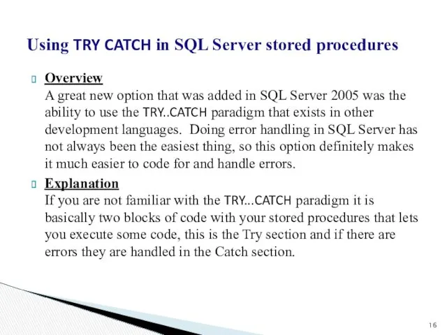 Using TRY CATCH in SQL Server stored procedures Overview A