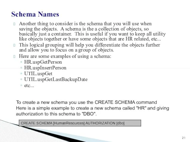 Schema Names Another thing to consider is the schema that