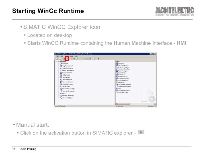 SIMATIC WinCC Explorer icon Located on desktop Starts WinCC Runtime