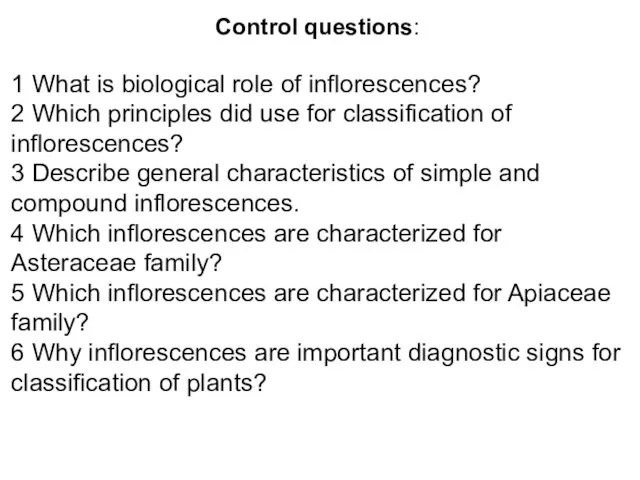 Control questions: 1 What is biological role of inflorescences? 2