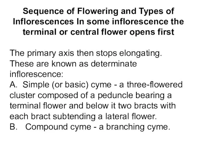 Sequence of Flowering and Types of Inflorescences In some inflorescence