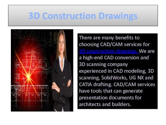 3D Construction Drawings There are many benefits to choosing CAD/CAM services for 3D