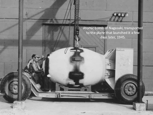 Atomic bomb of Nagasaki, transported to the plane that launched it a few days later, 1945.