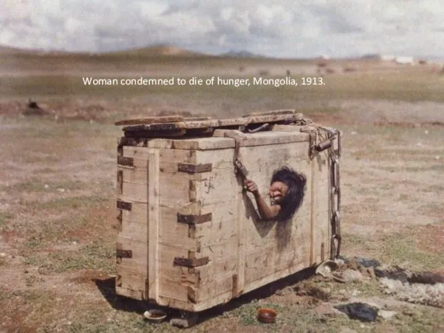 Woman condemned to die of hunger, Mongolia, 1913.