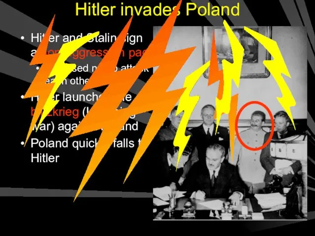 Hitler invades Poland Hitler and Stalin sign a non-aggression pact