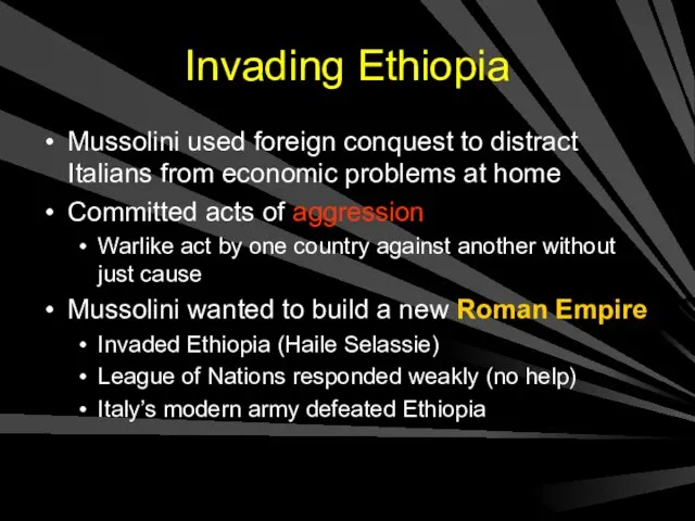 Invading Ethiopia Mussolini used foreign conquest to distract Italians from