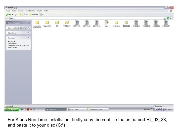 For Kibes Run Time installation, firstly copy the sent file
