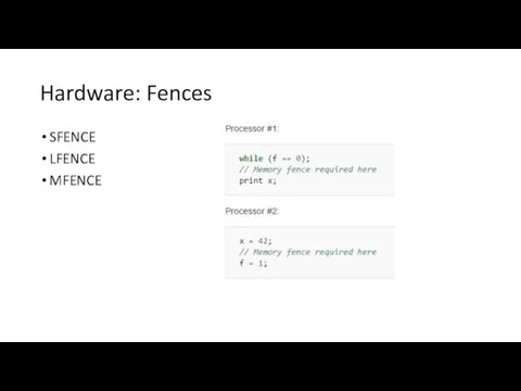 Hardware: Fences SFENCE LFENCE MFENCE