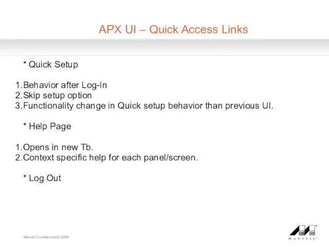 Marvell Confidential © 2008 APX UI – Quick Access Links