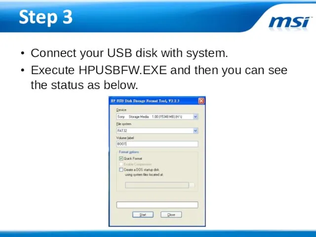 Step 3 Connect your USB disk with system. Execute HPUSBFW.EXE