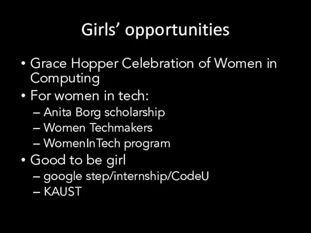 Girls’ opportunities Grace Hopper Celebration of Women in Computing For women in tech: