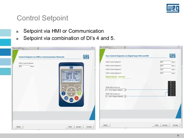 Control Setpoint Setpoint via HMI or Communication Setpoint via combination of DI’s 4 and 5.