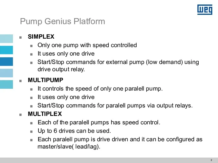 Pump Genius Platform SIMPLEX Only one pump with speed controlled