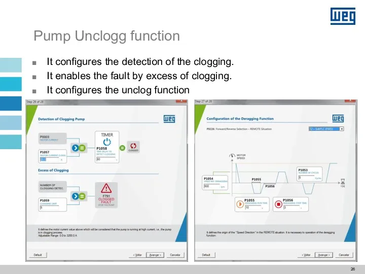 Pump Unclogg function It configures the detection of the clogging.