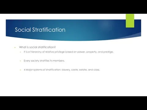 Social Stratification What is social stratification? It is a hierarchy