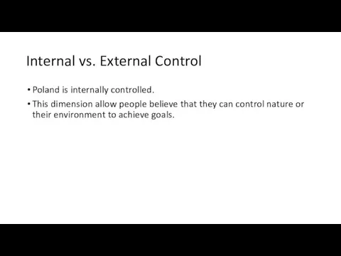 Internal vs. External Control Poland is internally controlled. This dimension