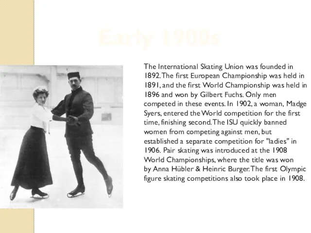 The International Skating Union was founded in 1892. The first