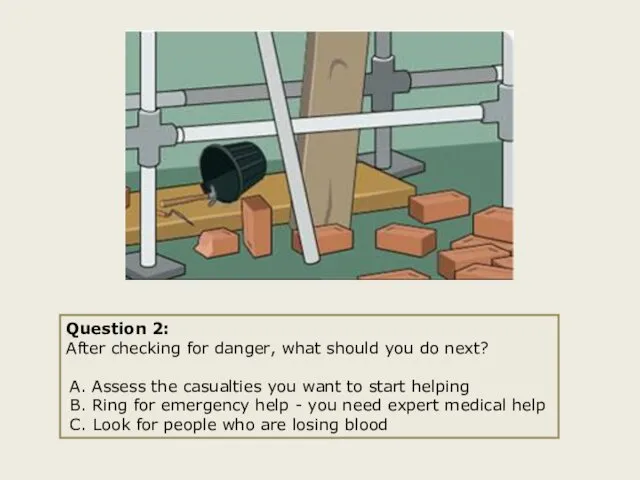 Question 2: After checking for danger, what should you do