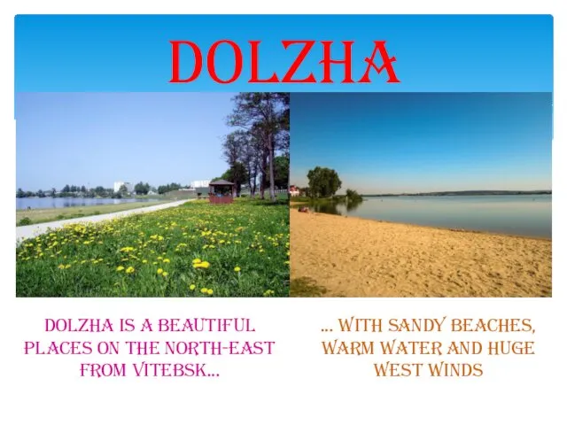 Dolzha Dolzha is a beautiful places on the north-east from