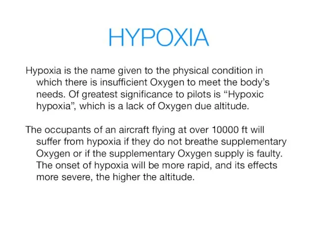 HYPOXIA Hypoxia is the name given to the physical condition