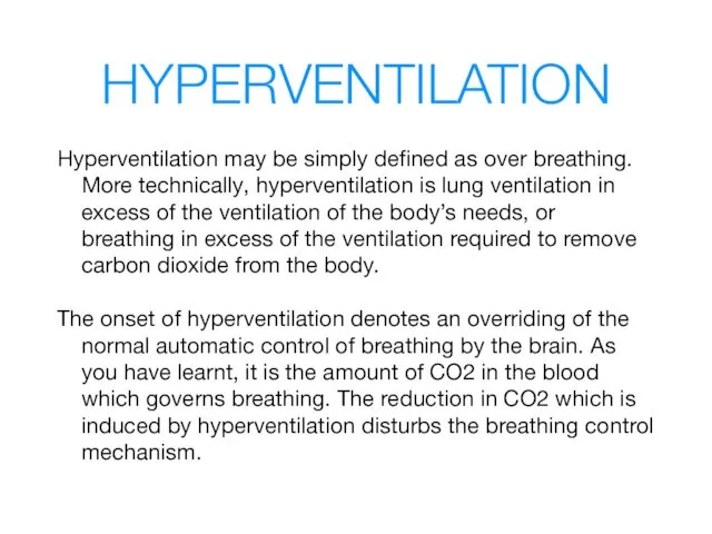 HYPERVENTILATION Hyperventilation may be simply defined as over breathing. More