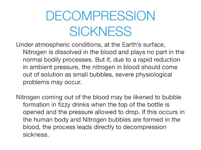 DECOMPRESSION SICKNESS Under atmospheric conditions, at the Earth’s surface, Nitrogen