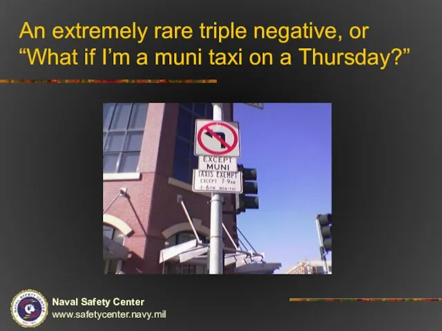 An extremely rare triple negative, or “What if I’m a muni taxi on a Thursday?”