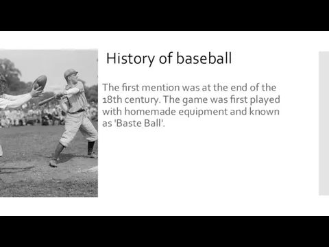 History of baseball The first mention was at the end