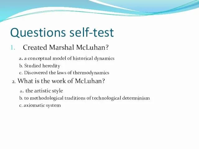 Questions self-test Created Marshal McLuhan? а. a conceptual model of historical dynamics b.