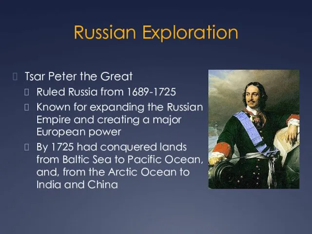 Russian Exploration Tsar Peter the Great Ruled Russia from 1689-1725