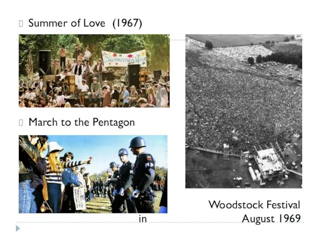 Summer of Love (1967) March to the Pentagon Woodstock Festival in August 1969