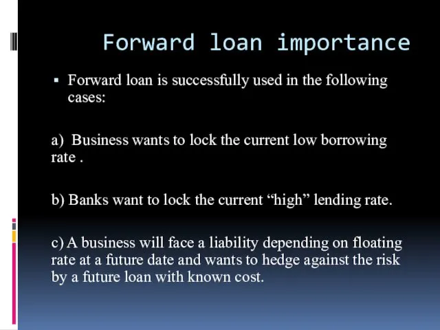 Forward loan importance Forward loan is successfully used in the