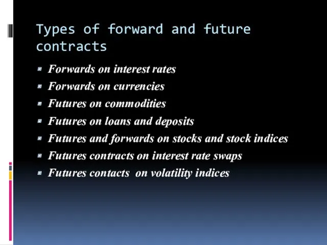 Types of forward and future contracts Forwards on interest rates