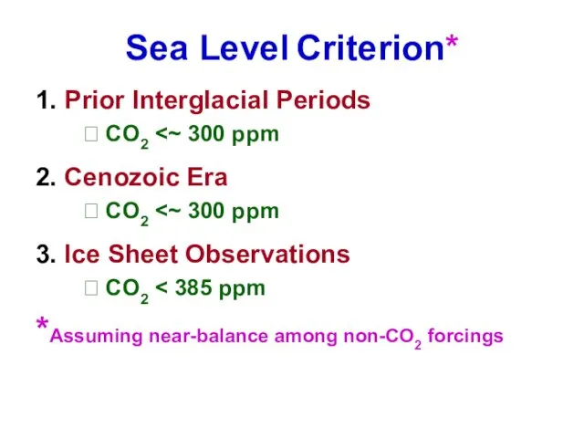 Sea Level Criterion* 1. Prior Interglacial Periods ? CO2 2.