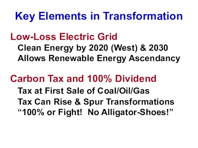 Key Elements in Transformation Low-Loss Electric Grid Clean Energy by