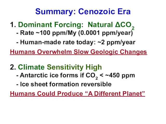 Summary: Cenozoic Era 1. Dominant Forcing: Natural ΔCO2 - Rate