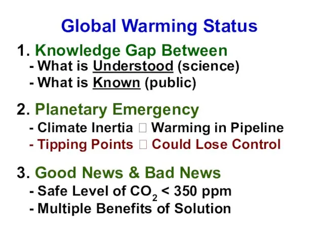 Global Warming Status 1. Knowledge Gap Between - What is