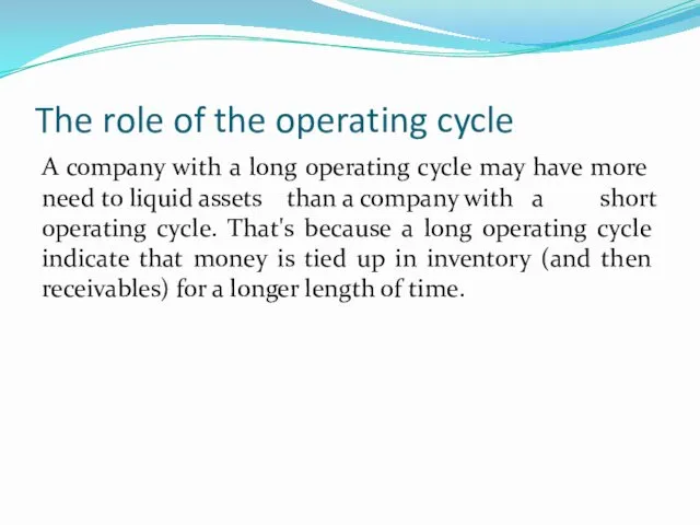 The role of the operating cycle A company with a