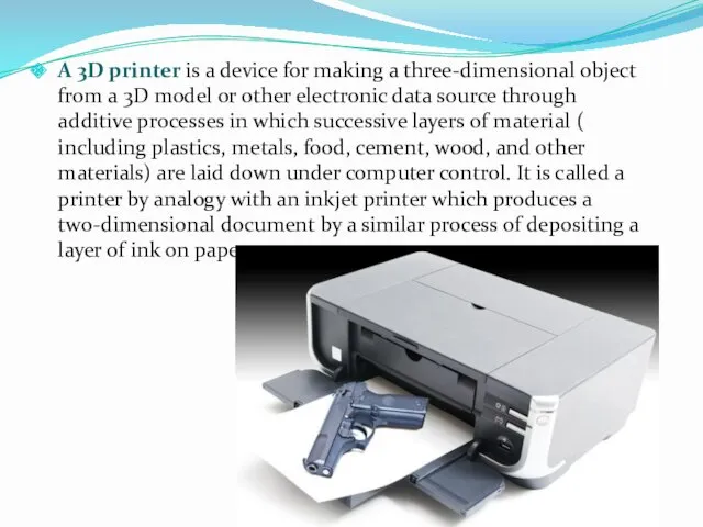 A 3D printer is a device for making a three-dimensional object from a